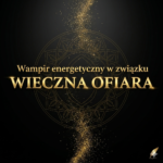 Wampir energetyczny w&nbsp;związku: WIECZNA OFIARA (Męczybuła)